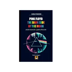 Copertina libro "Pink Floyd: The Dark Side of the Moon", analisi musicale e guida all'ascolto.