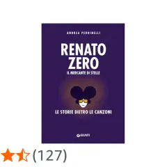 Copertina libro "Renato Zero: Il Mercante di Stelle" di Andrea Pedrinelli, che esplora la discografia e le storie dietro le canzoni.