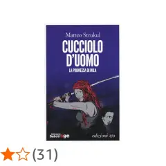 Copertina del libro "Cucciolo d'uomo" di Matteo Strukul. Una guerriera con i capelli rossi impugna una spada, proteggendo un bambino.