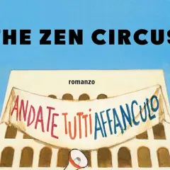 Copertina del romanzo "Andate tutti affanculo" di The Zen Circus. Un messaggio audace che risuona come le loro canzoni.