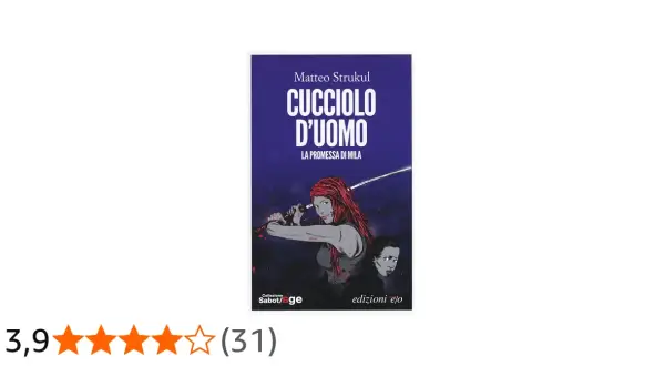 Copertina del libro "Cucciolo d'uomo" di Matteo Strukul. Una guerriera con i capelli rossi impugna una spada, proteggendo un bambino.